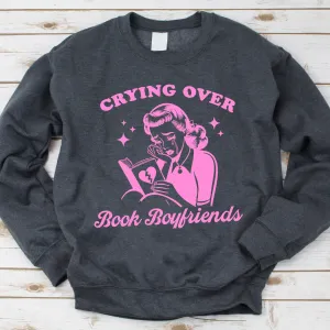 Crying Over Book Boyfriends Sweatshirt