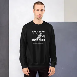Dead Men Don't Grab - Crewneck Sweatshirt