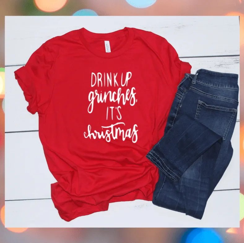 FUNNY 'Drink-up Grinches it's Christmas' Unisex T-shirt Men/Women