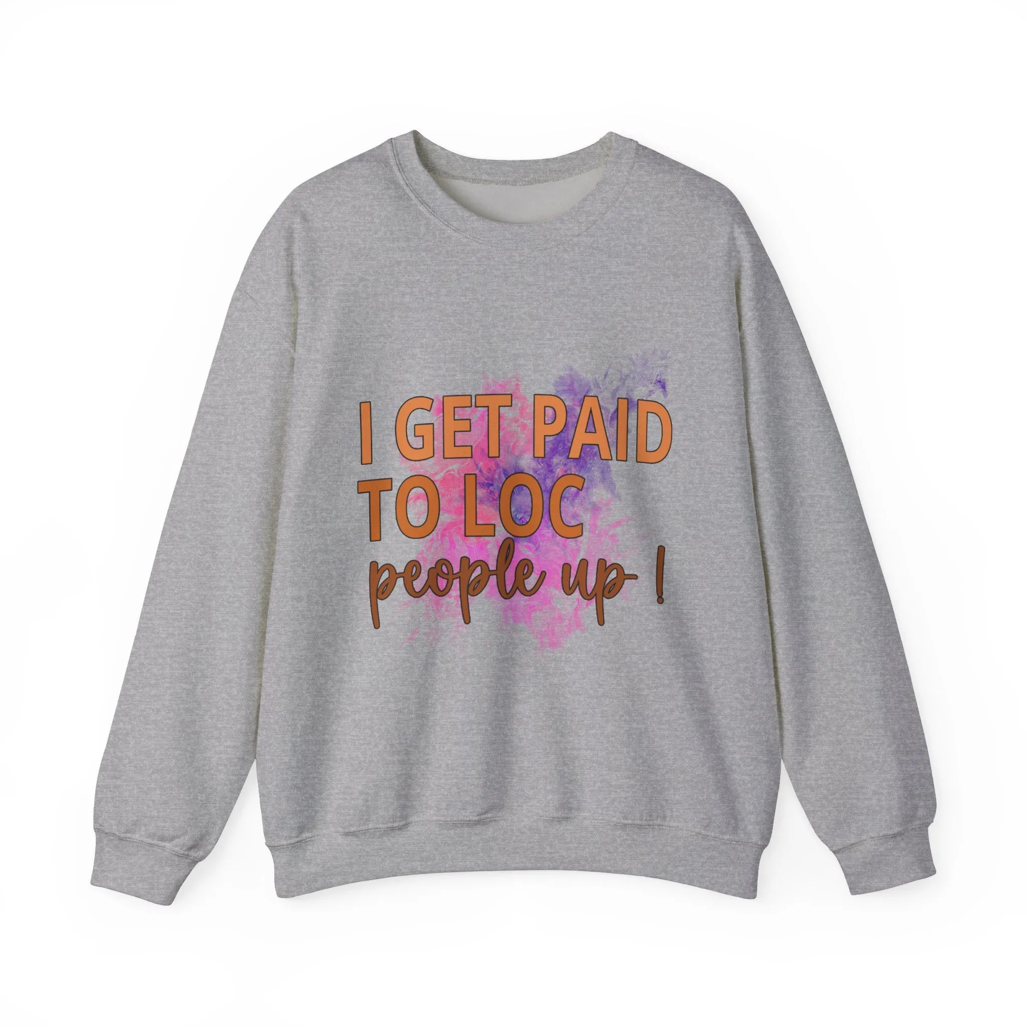 I get paid to LOC people up Unisex Heavy Blend™ Crewneck Sweatshirt
