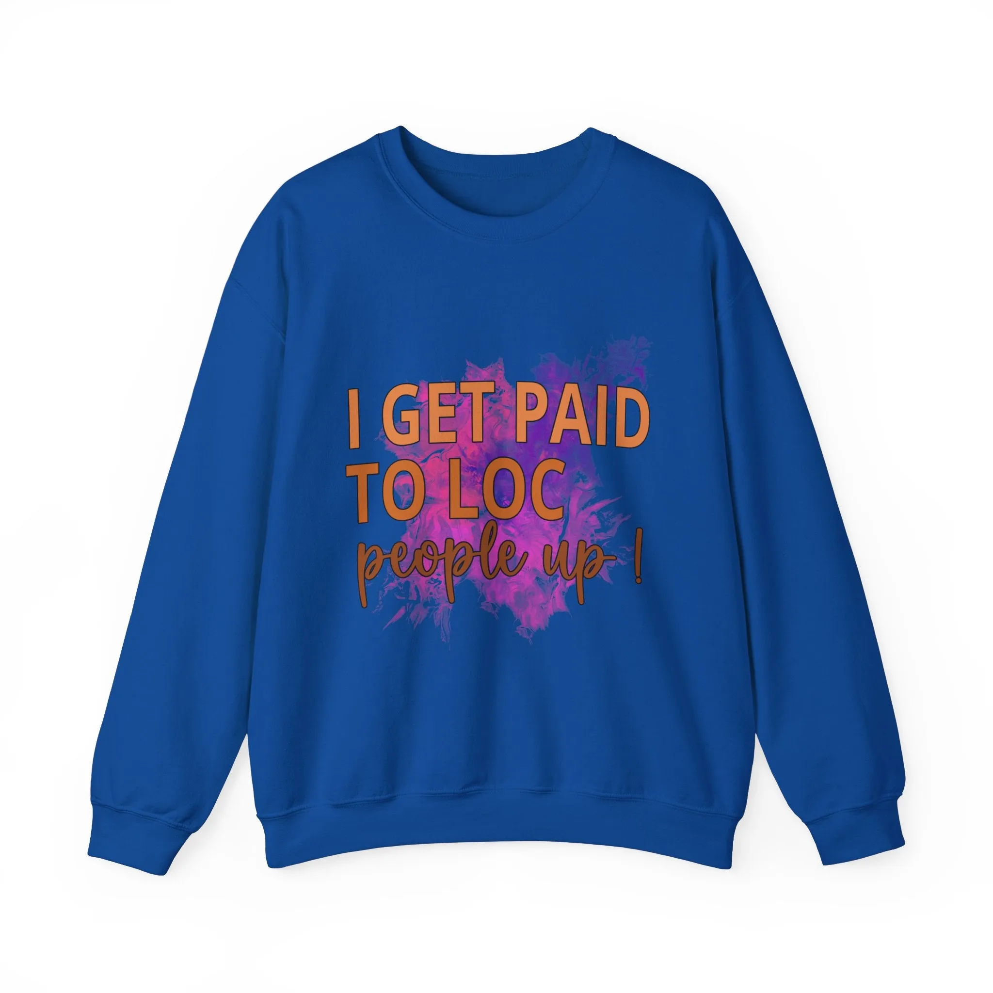 I get paid to LOC people up Unisex Heavy Blend™ Crewneck Sweatshirt