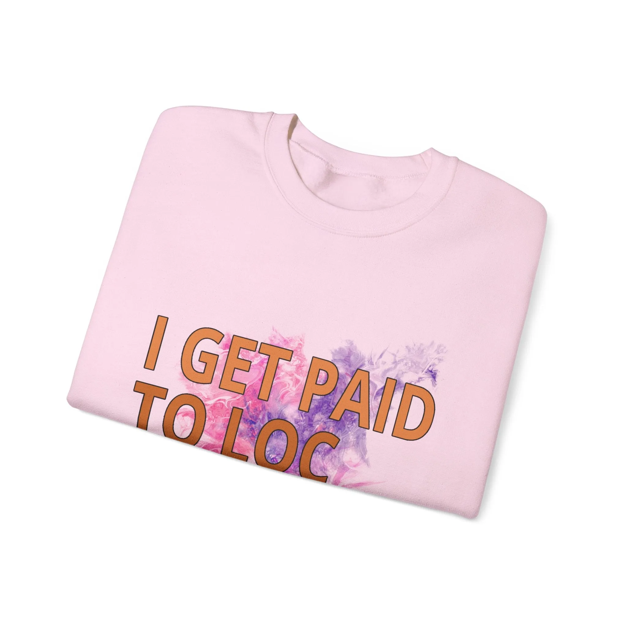 I get paid to LOC people up Unisex Heavy Blend™ Crewneck Sweatshirt
