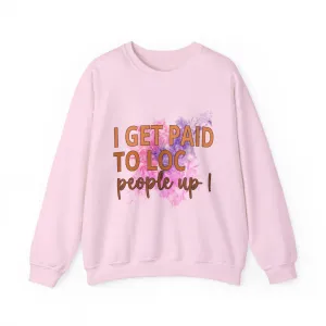 I get paid to LOC people up Unisex Heavy Blend™ Crewneck Sweatshirt