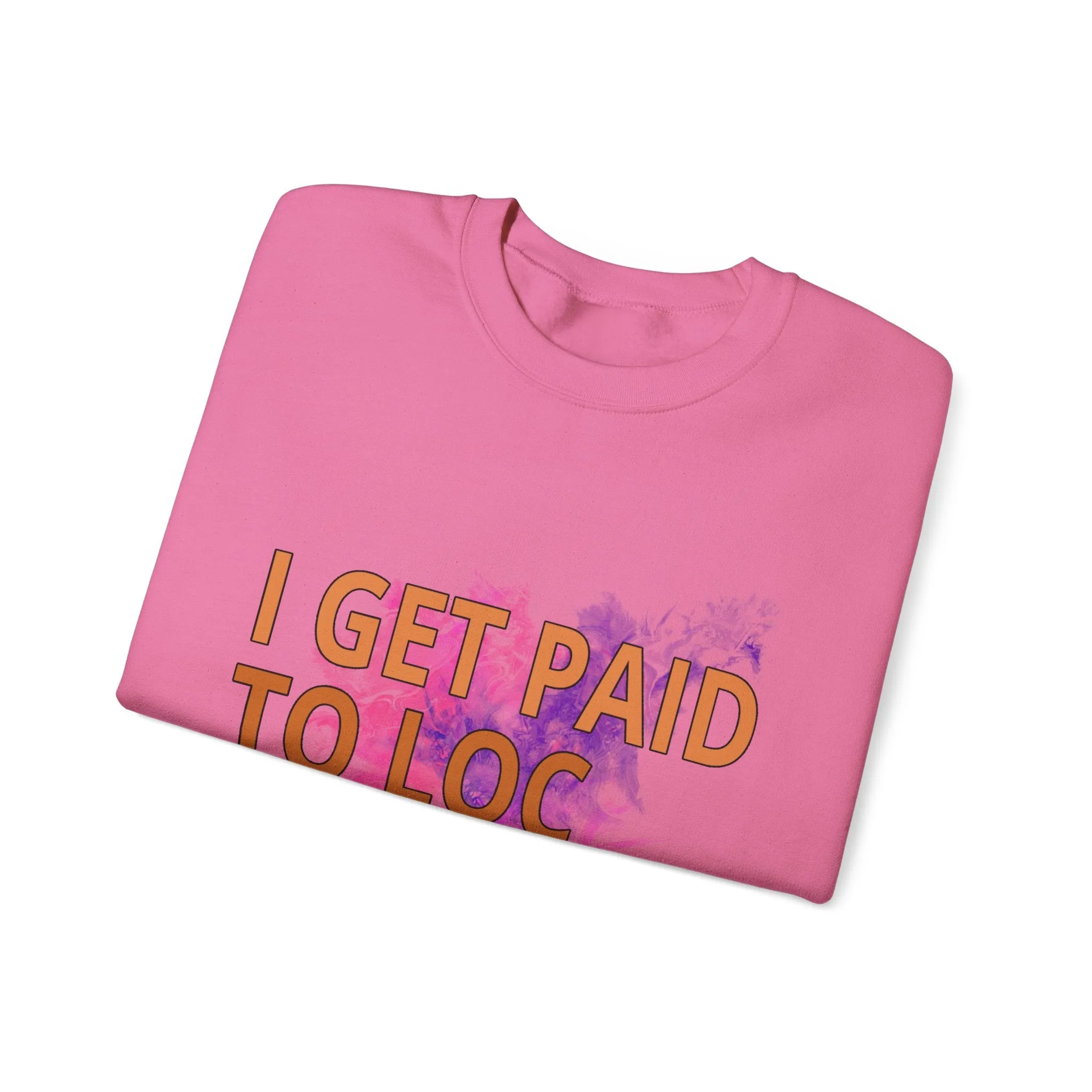 I get paid to LOC people up Unisex Heavy Blend™ Crewneck Sweatshirt