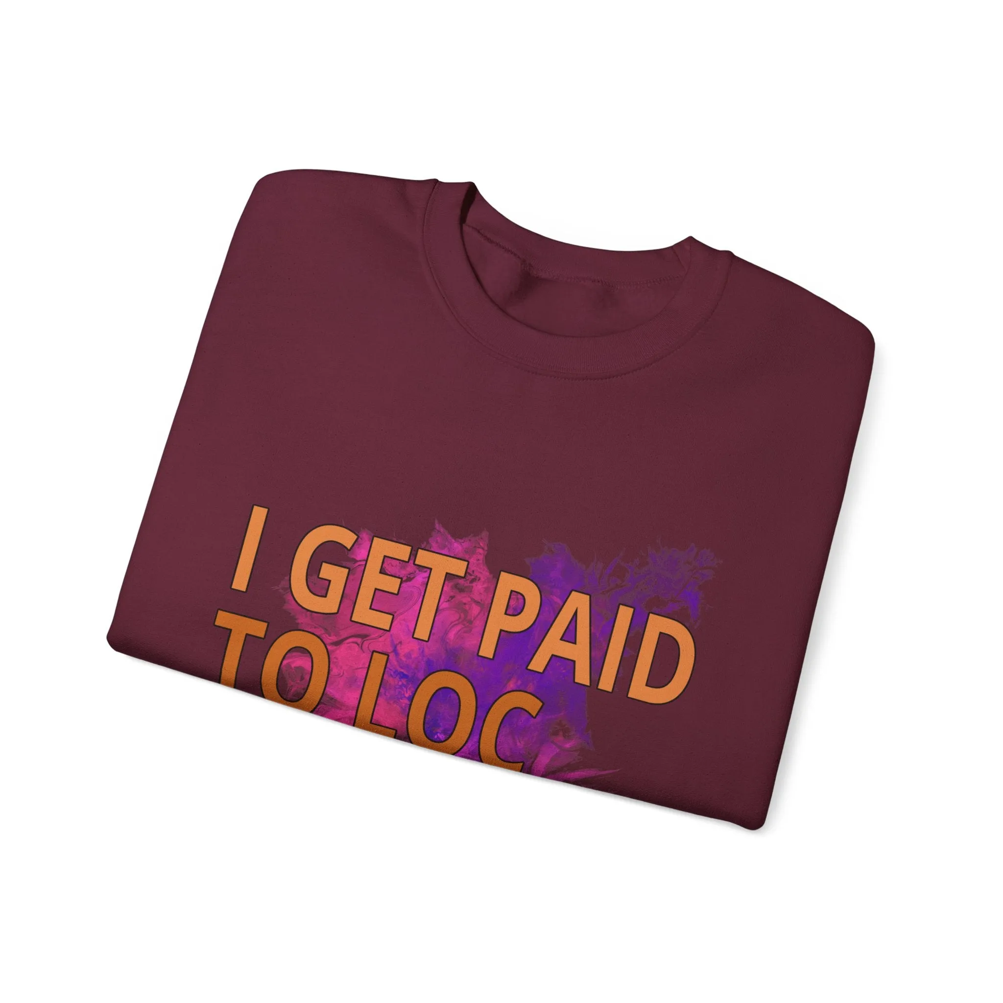 I get paid to LOC people up Unisex Heavy Blend™ Crewneck Sweatshirt
