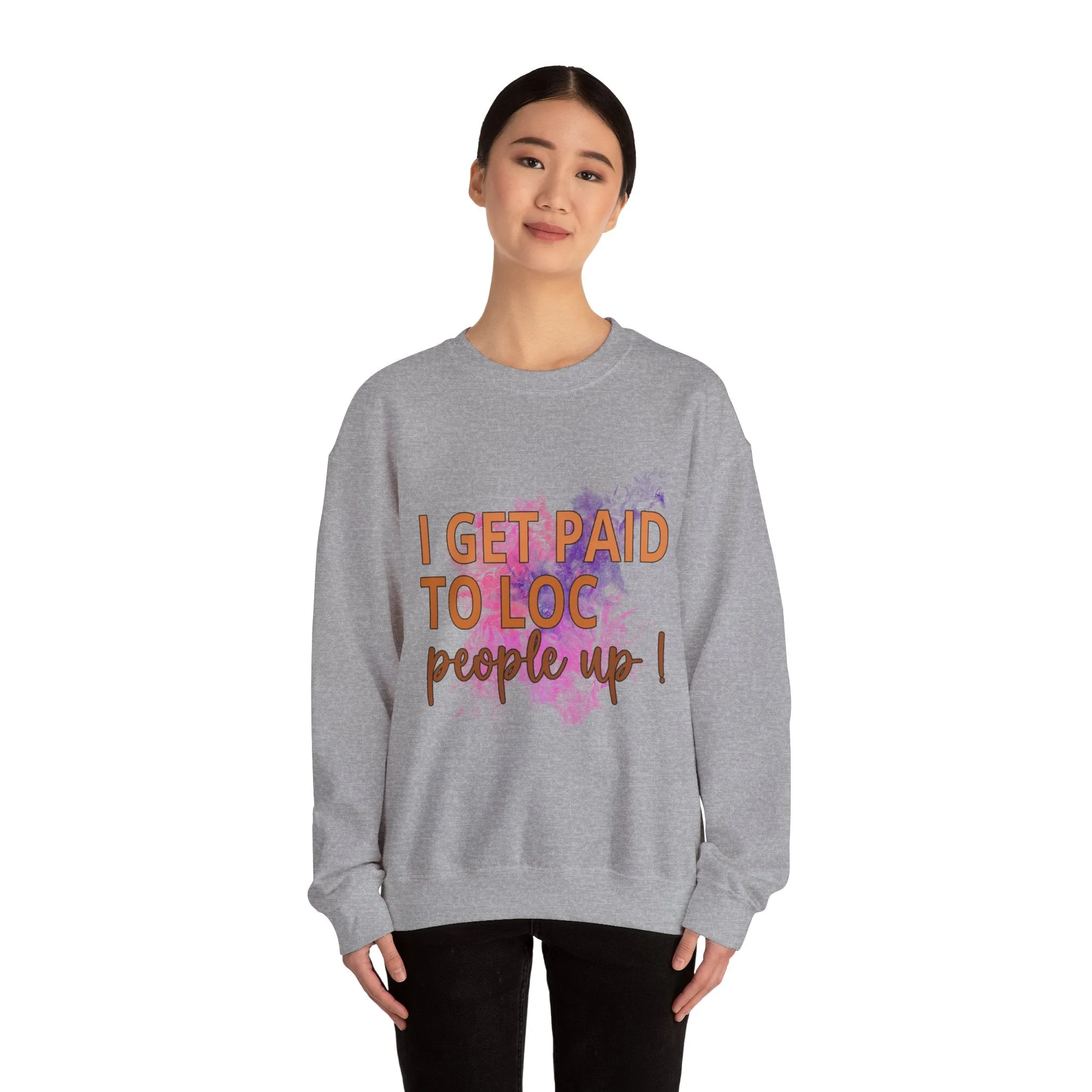 I get paid to LOC people up Unisex Heavy Blend™ Crewneck Sweatshirt