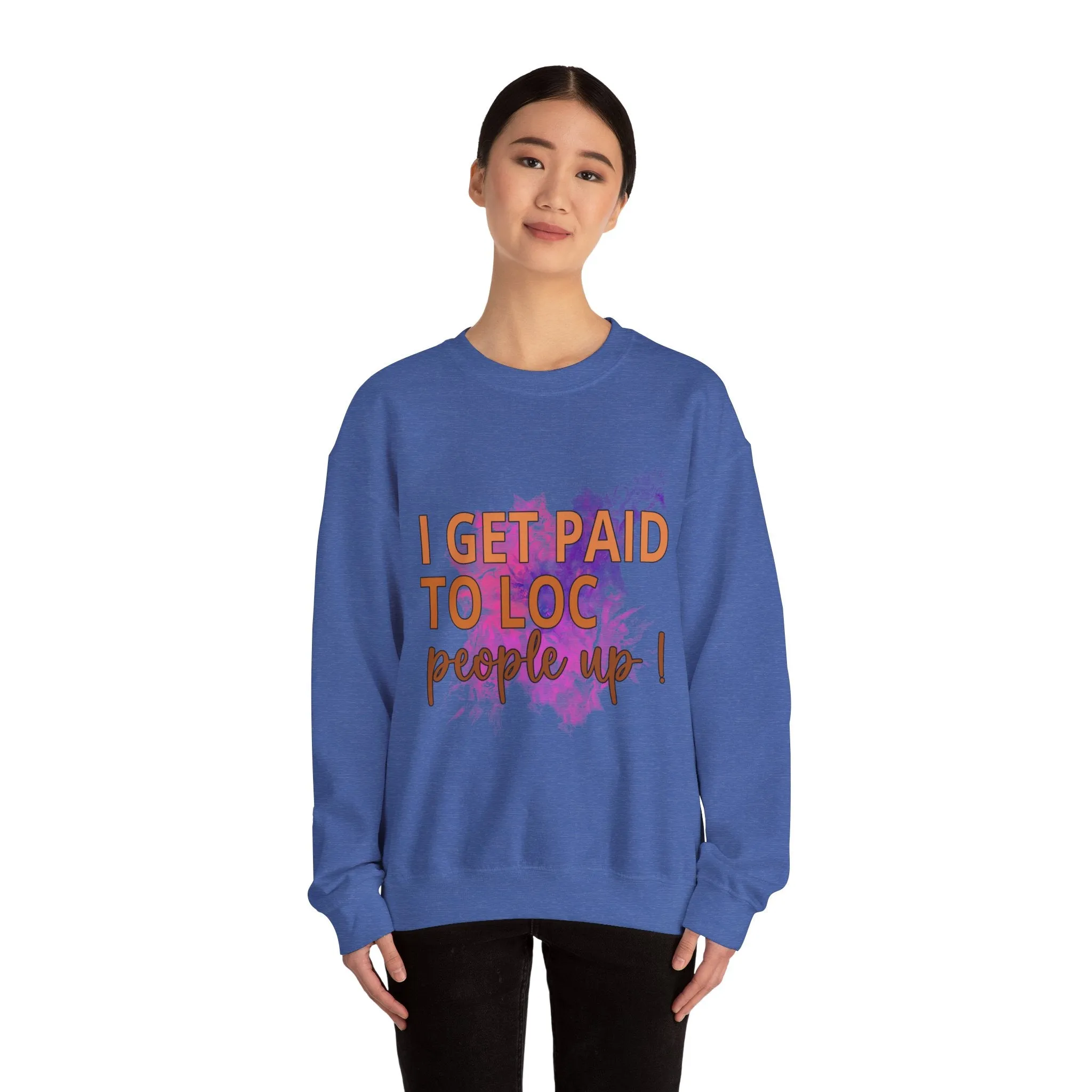 I get paid to LOC people up Unisex Heavy Blend™ Crewneck Sweatshirt