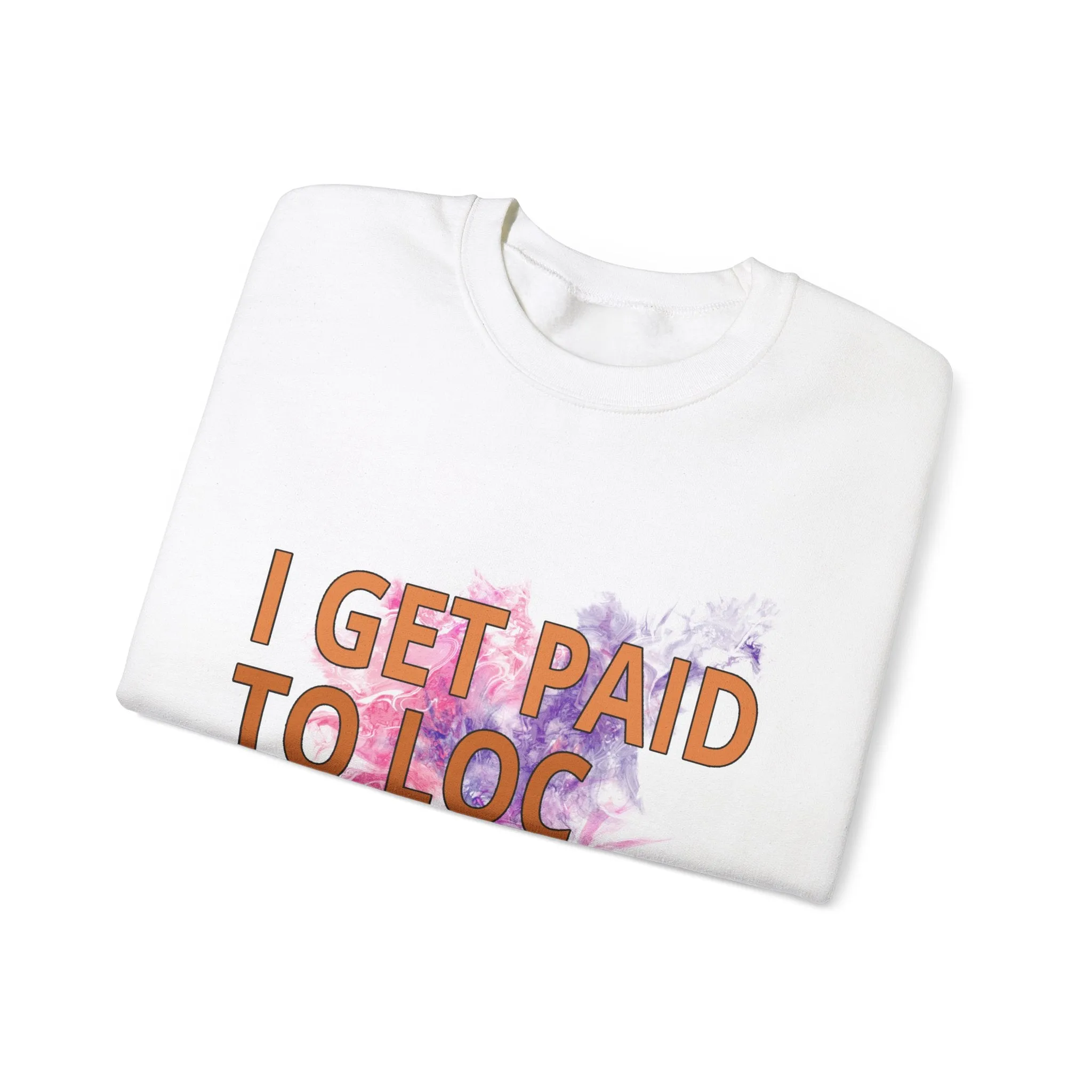 I get paid to LOC people up Unisex Heavy Blend™ Crewneck Sweatshirt