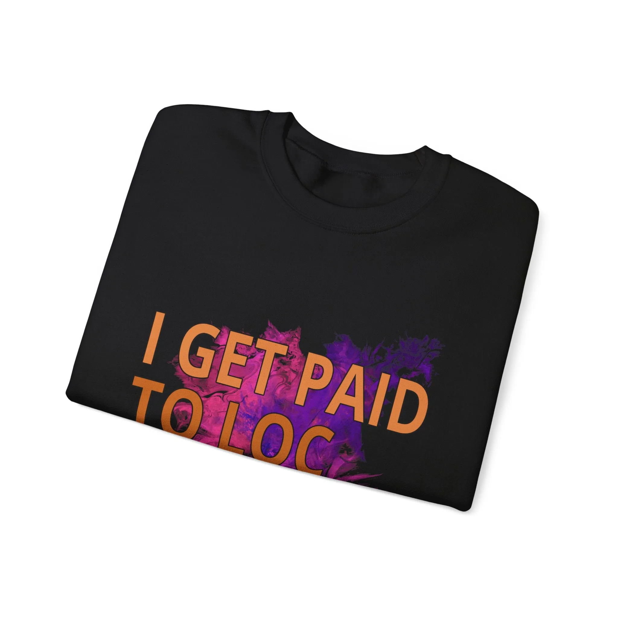 I get paid to LOC people up Unisex Heavy Blend™ Crewneck Sweatshirt