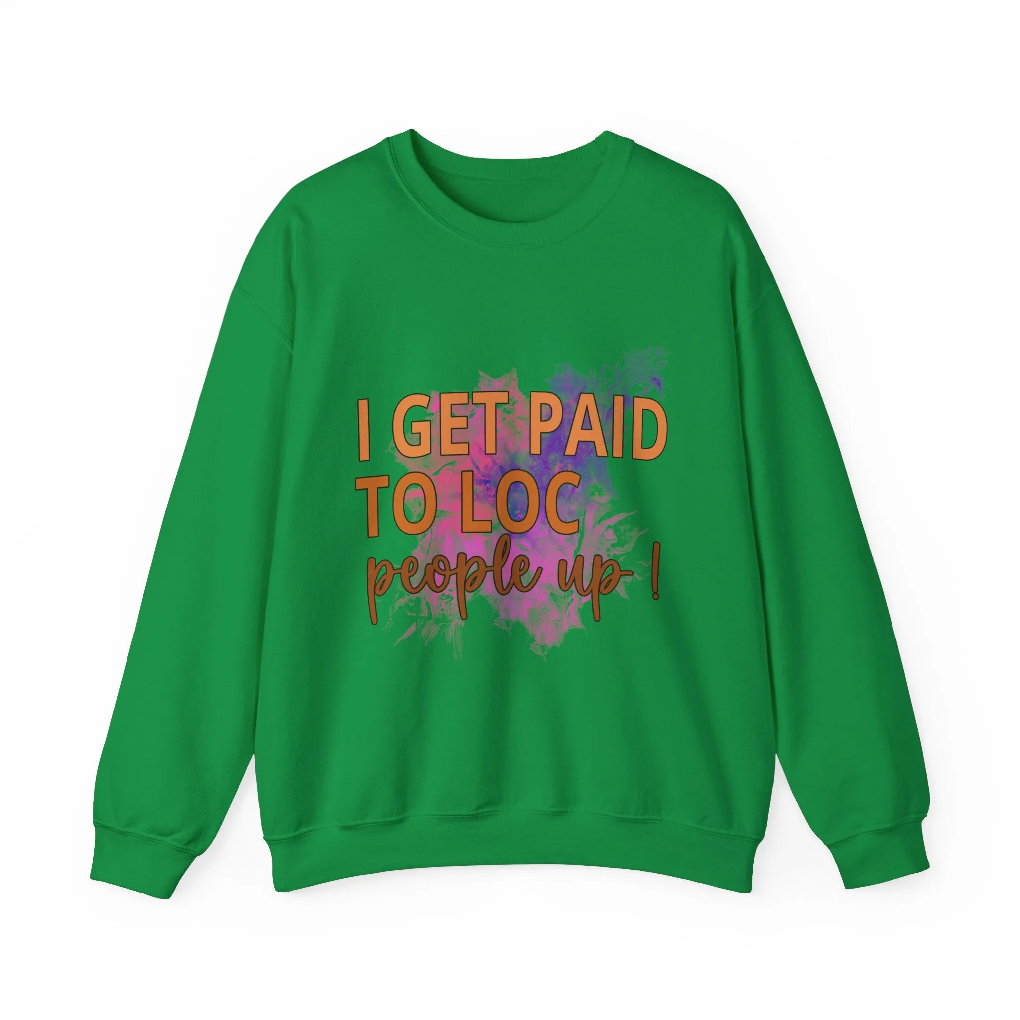 I get paid to LOC people up Unisex Heavy Blend™ Crewneck Sweatshirt