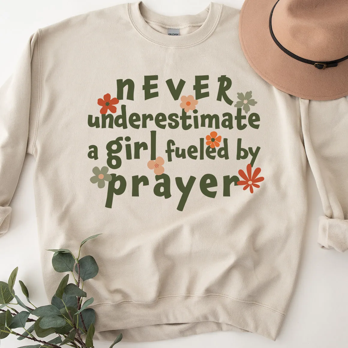 Never Underestimate a Girl Fueled by Prayer Sweatshirt