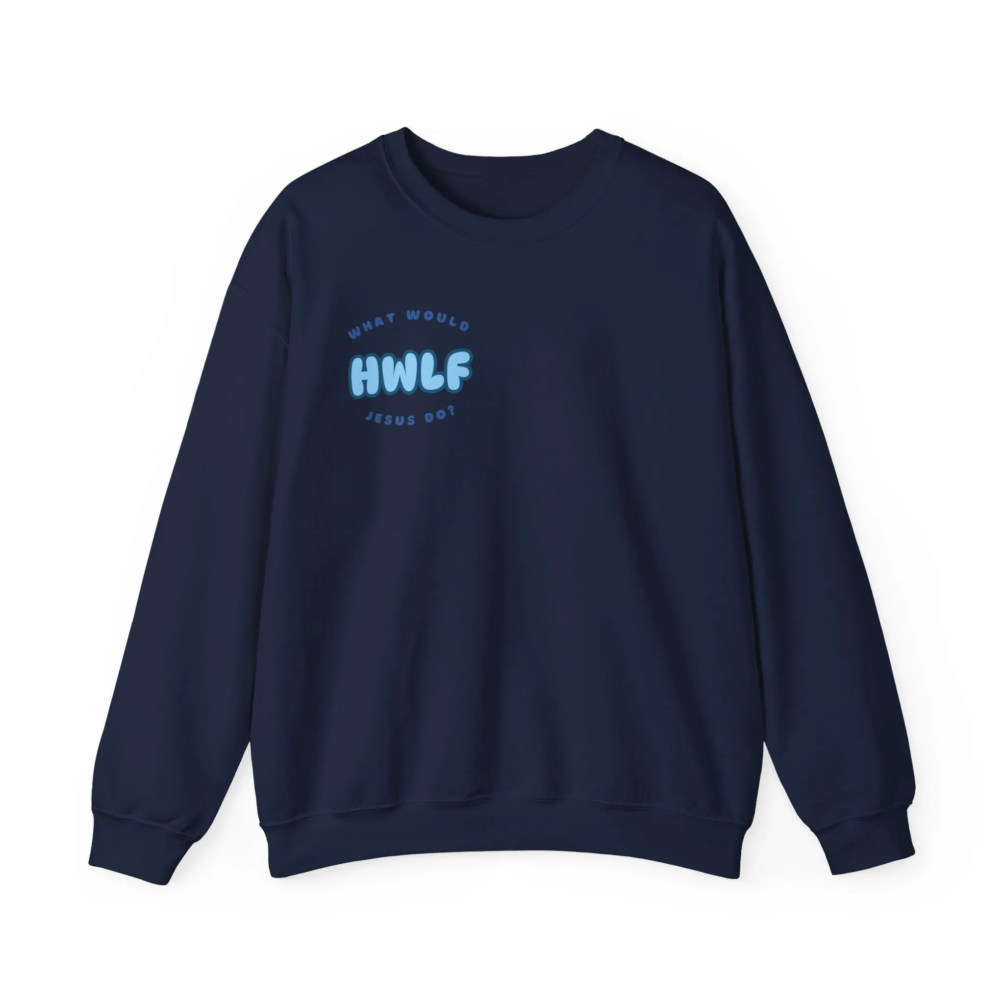 NEW He Would Love First Crewneck