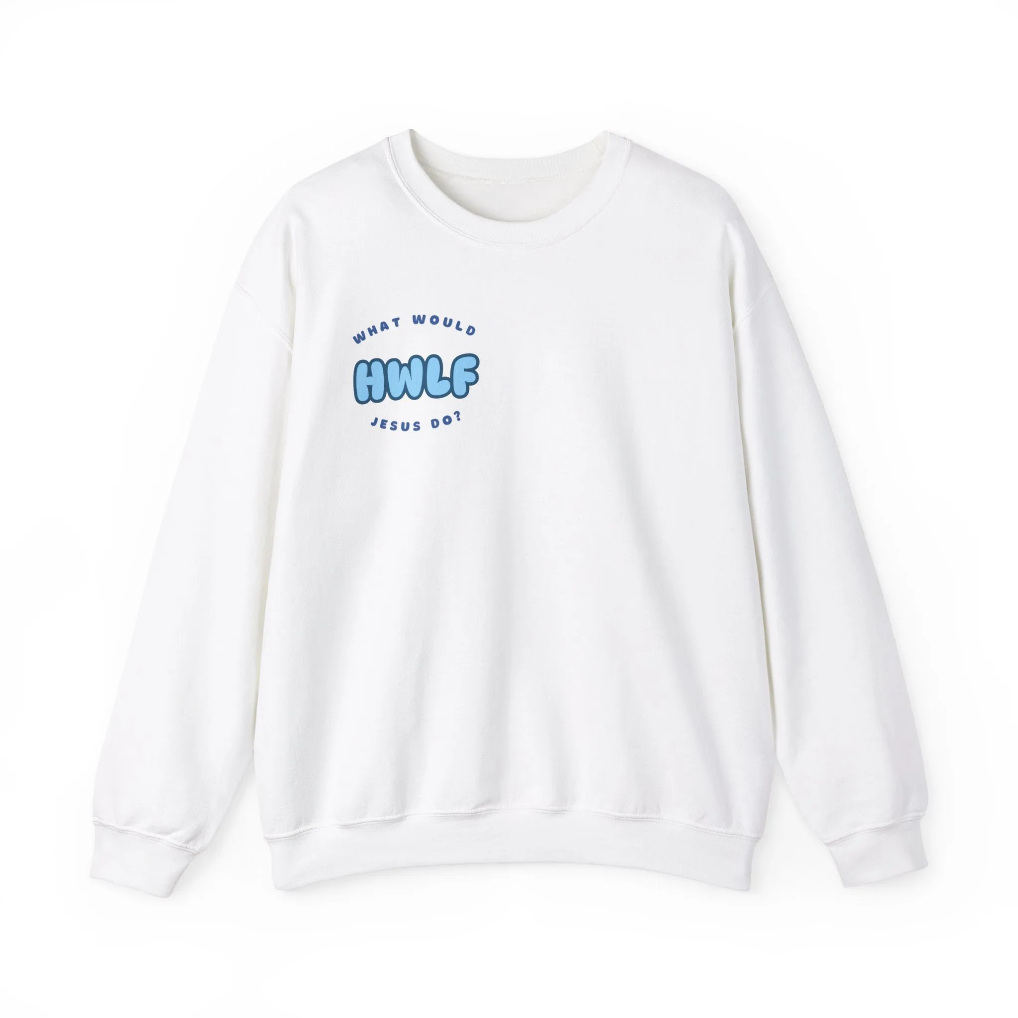 NEW He Would Love First Crewneck