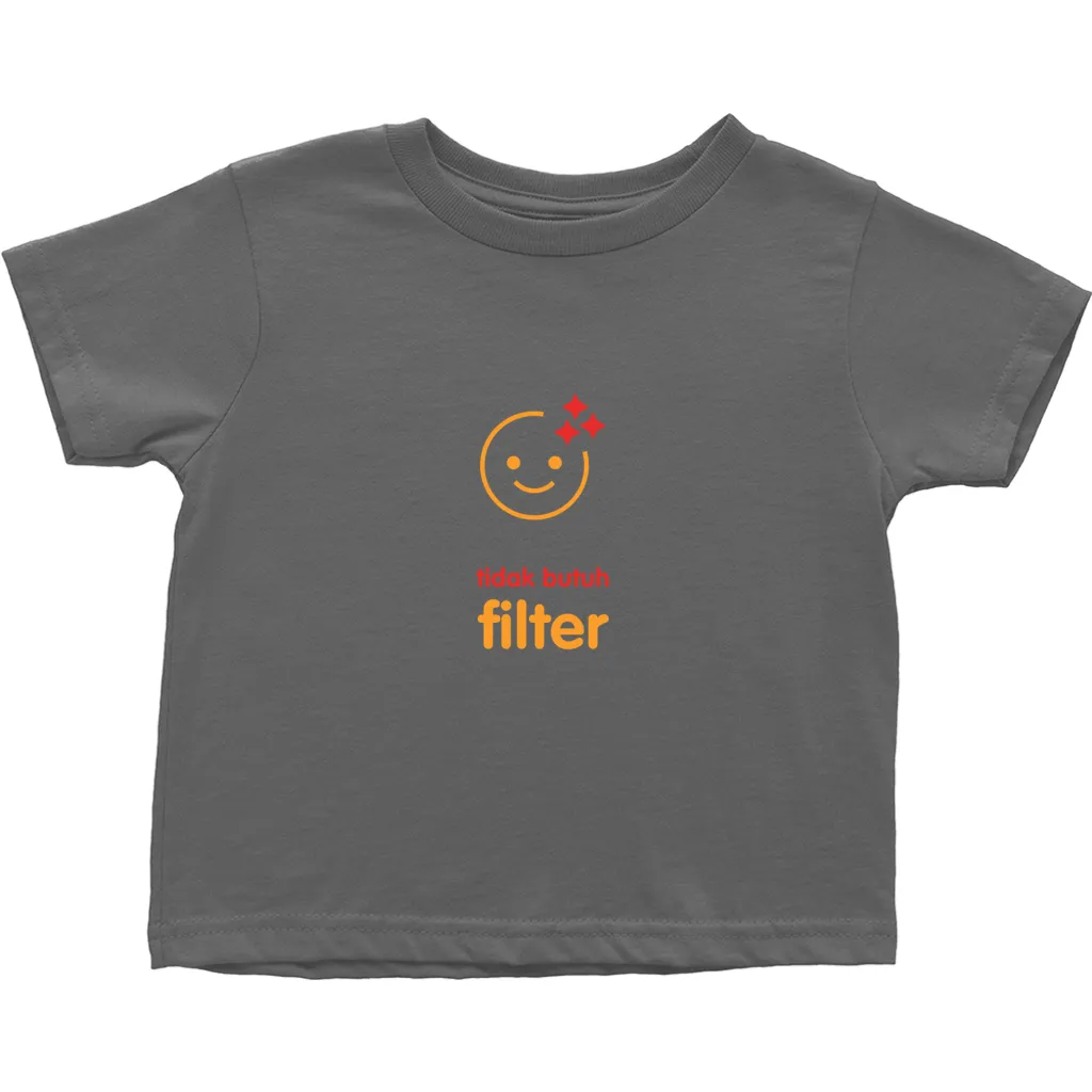No filter needed Toddler T-Shirts (Indonesian)