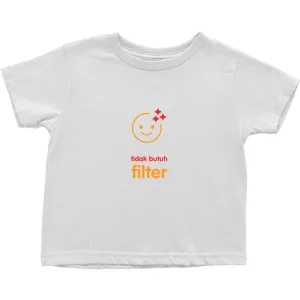 No filter needed Toddler T-Shirts (Indonesian)