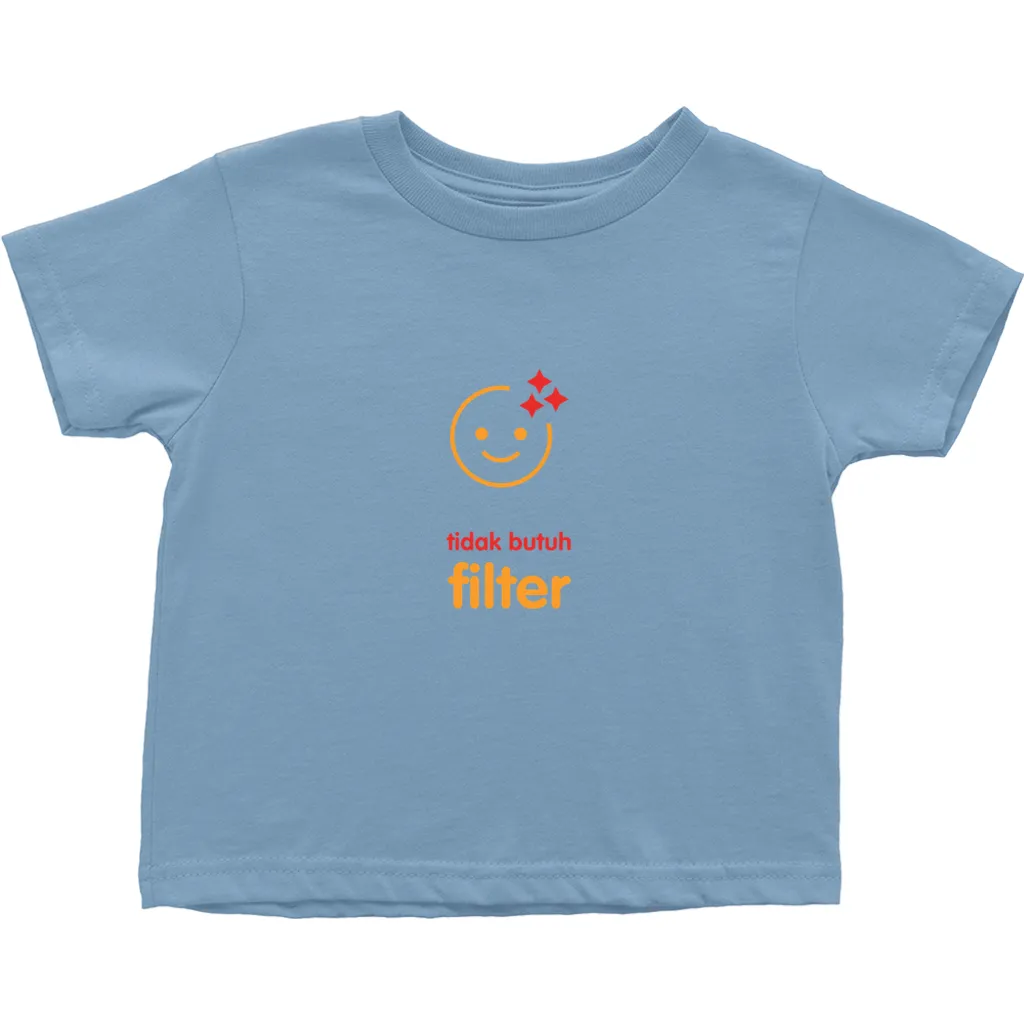 No filter needed Toddler T-Shirts (Indonesian)