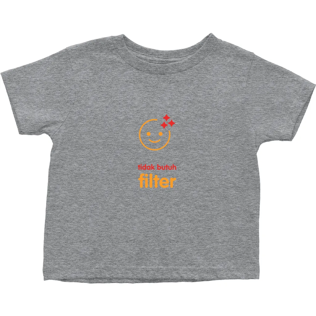 No filter needed Toddler T-Shirts (Indonesian)