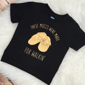 These Moccs Were Made for Walkin' Tee