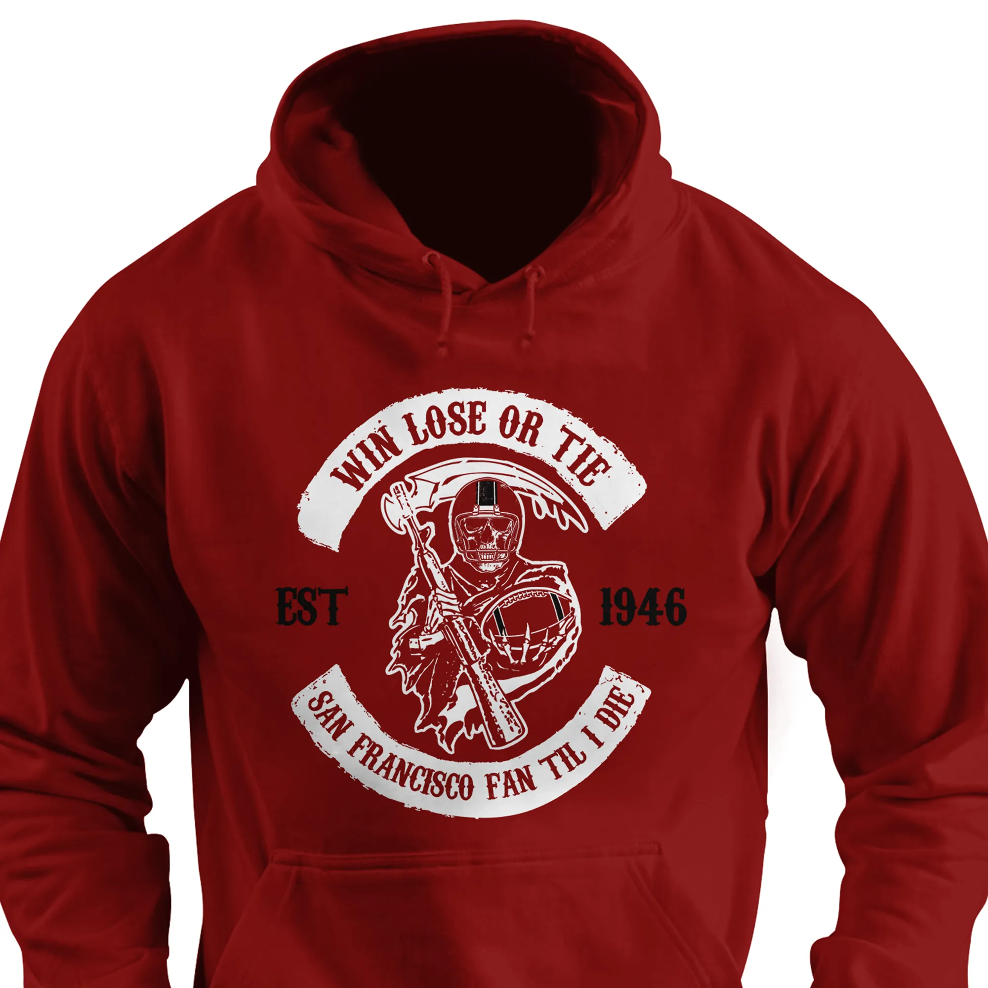 Win Lose or Tie San Francisco Fan 'Til I Die