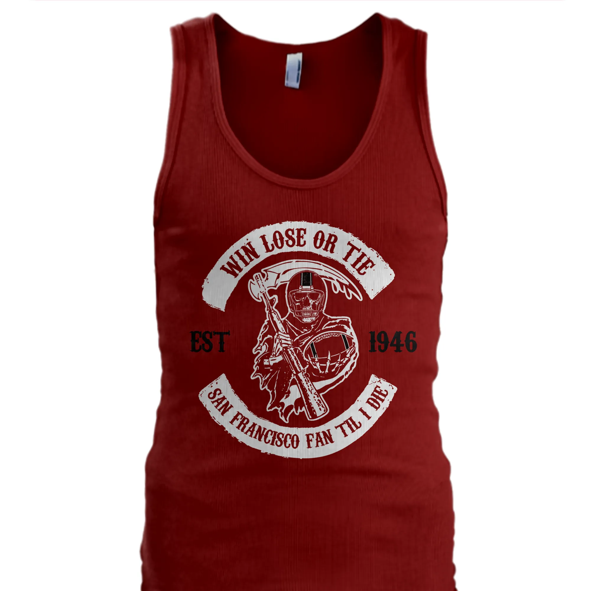 Win Lose or Tie San Francisco Fan 'Til I Die