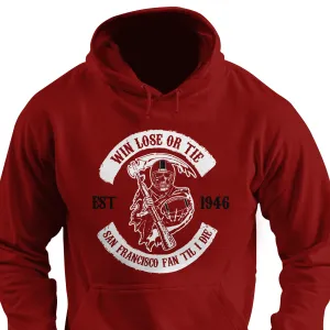 Win Lose or Tie San Francisco Fan 'Til I Die