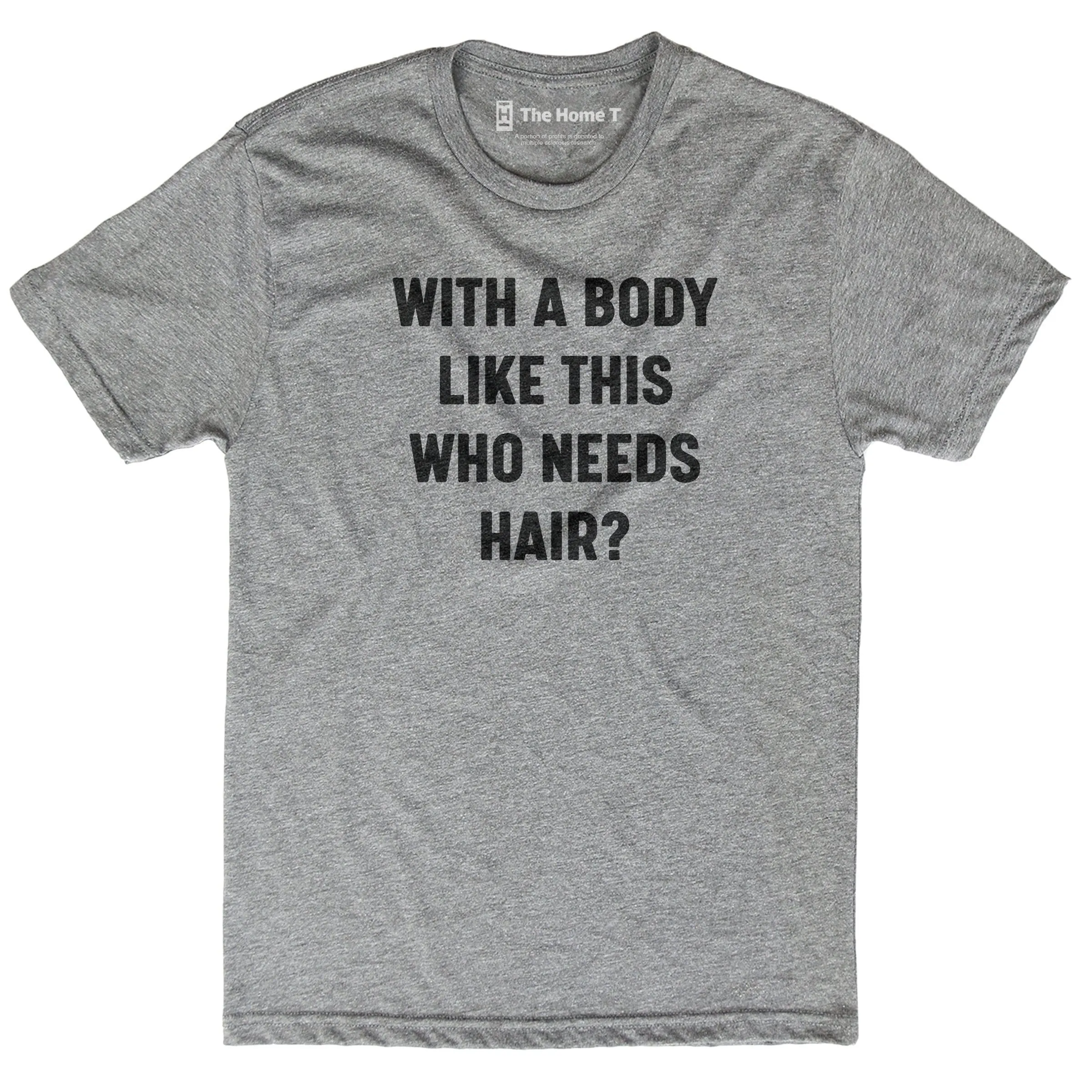 With a Body Like This Who Needs Hair?