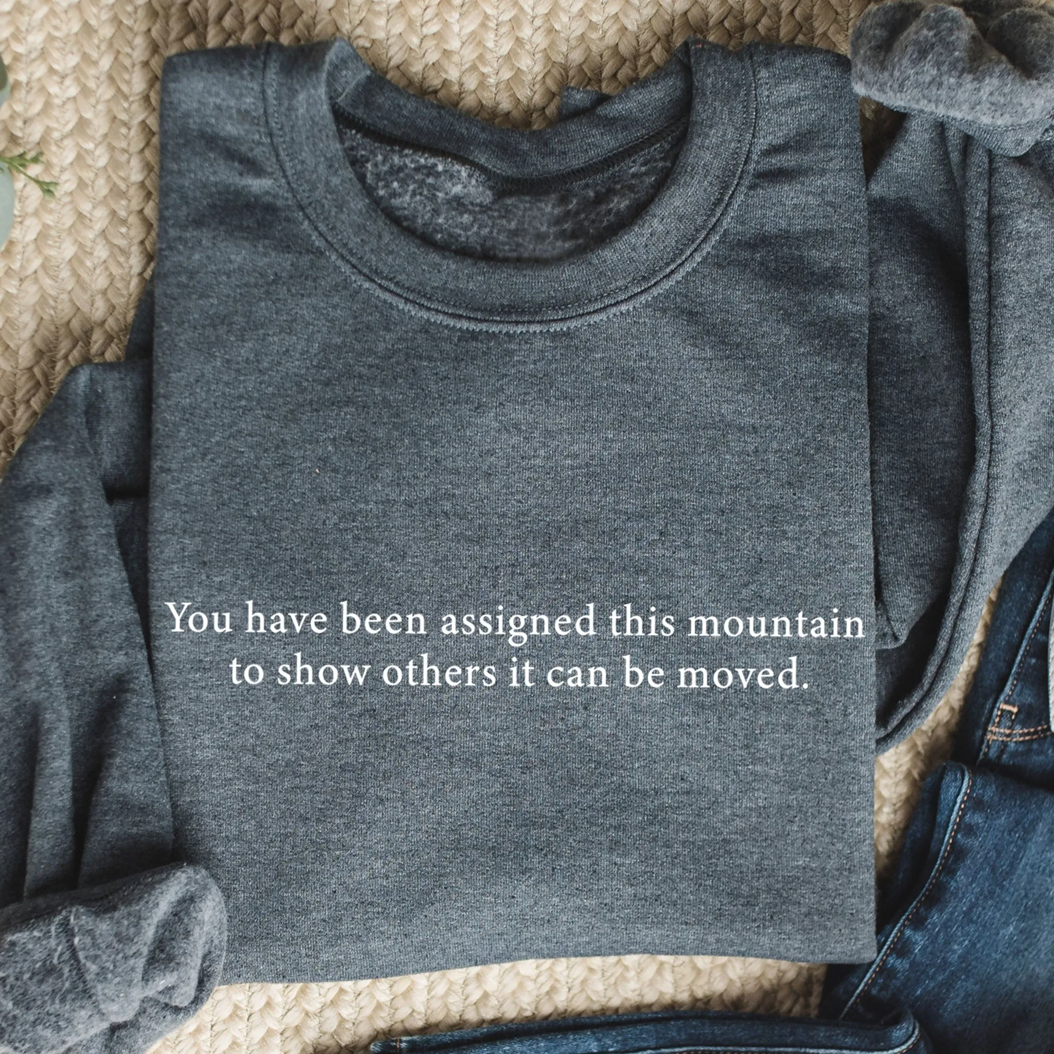 You Can Move Mountains Sweatshirt