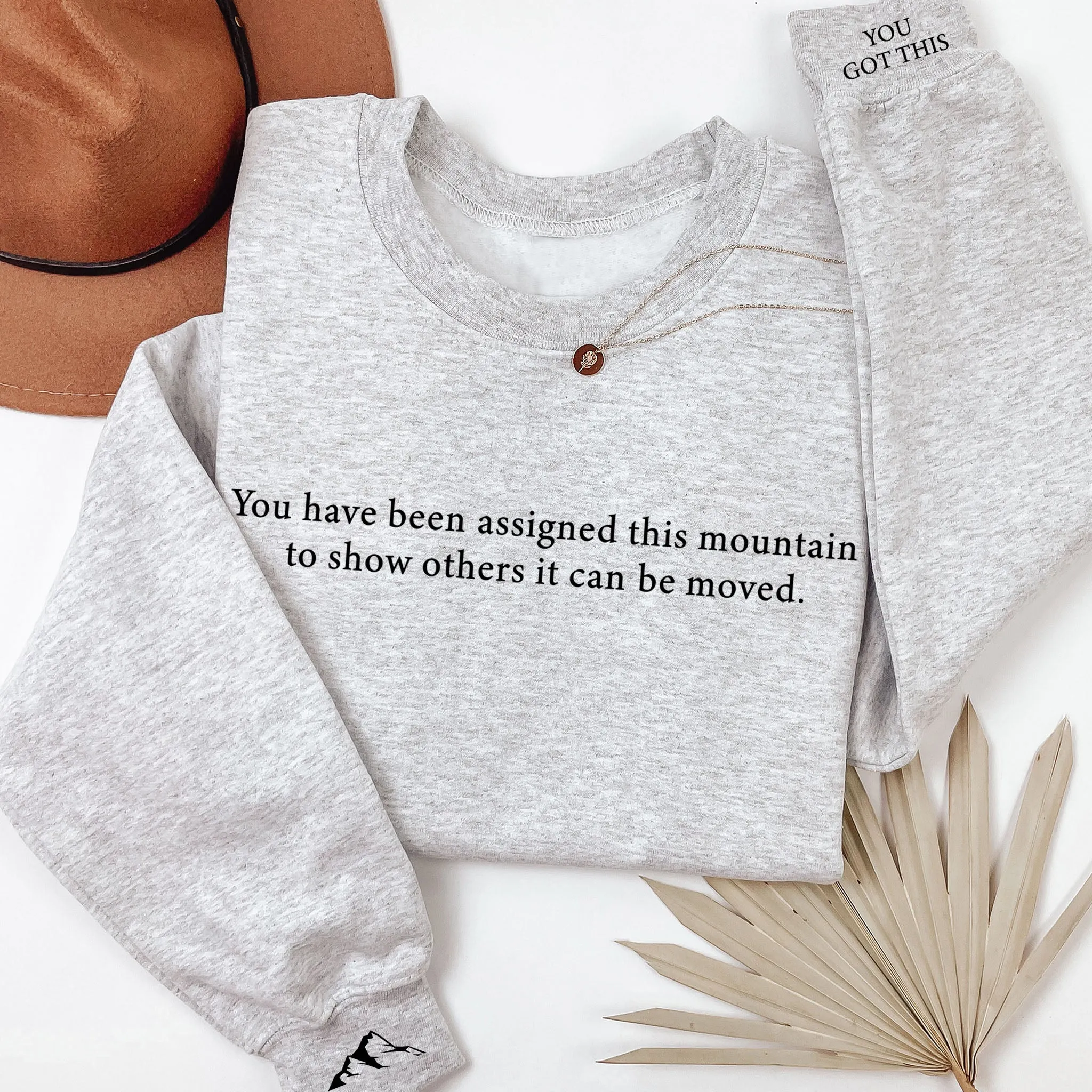 You Can Move Mountains Sweatshirt